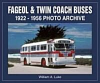Fageol & Twin Coach Buses: 1922-1956 Photo Archive (Paperback)