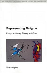 Representing Religion : History,Theory, Crisis (Paperback)