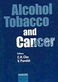 Alcohol, Tobacco, And Cancer (Hardcover, 1st)