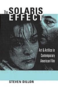 The Solaris Effect: Art & Artifice in Contemporary American Film (Paperback)