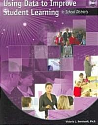 Using Data to Improve Student Learning in School Districts (Paperback)