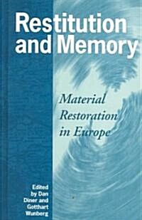 Restitution and Memory : Material Restoration in Europe (Hardcover)