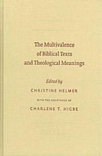 The Multivalence of Biblical Texts and Theological Meanings (Hardcover)