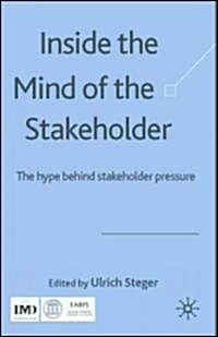 Inside the Mind of the Stakeholder : The Hype Behind Stakeholder Pressure (Hardcover)