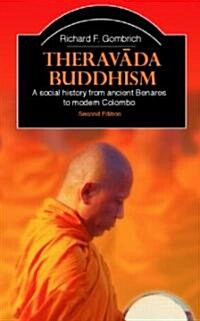 Theravada Buddhism : A Social History from Ancient Benares to Modern Colombo (Paperback, 2 ed)