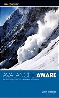 Avalanche Aware: The Essential Guide to Avalanche Safety (Paperback, 2)