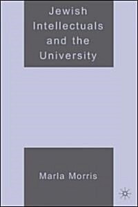 Jewish Intellectuals And the University (Hardcover)