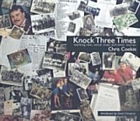 Knock Three Times : Working Men, Social Clubs & Other Stories (Hardcover)