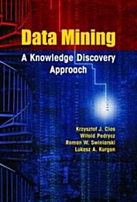 Data Mining: A Knowledge Discovery Approach (Hardcover, 2007)