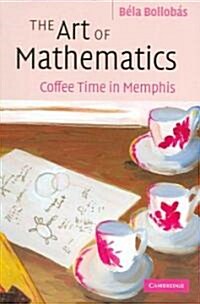 The Art of Mathematics : Coffee Time in Memphis (Paperback)