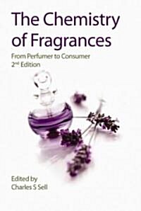 Chemistry of Fragrances : From Perfumer to Consumer (Hardcover, 2 ed)