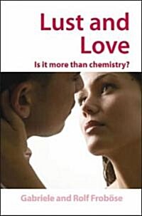 Lust and Love : Is it More Than Chemistry? (Hardcover)