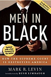 Men in Black: How the Supreme Court Is Destroying America (Paperback)