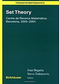 Set Theory: Centre de Recerca Matem?ica Barcelona, 2003-2004 (Hardcover, 2006)