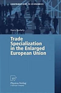 Trade Specialization in the Enlarged European Union (Paperback)