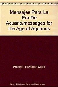 Mensajes Para La Era De Acuario/messages for the Age of Aquarius (Paperback, 3rd)