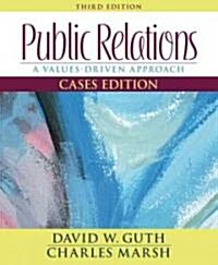 Public Relations: A Values-Driven Approach, Cases Edition (Paperback, Cases)