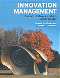 Innovation Management : Context, Strategies, Systems and Processes (Paperback)