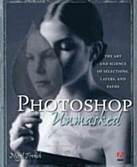 Adobe Photoshop Unmasked (Paperback, 1st)