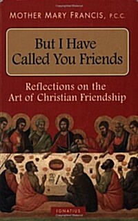 But I Have Called You Friends (Paperback)