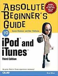 Absolute Beginners Guide to iPod And iTunes (Paperback, 3rd)