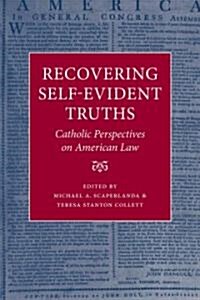 Recovering Self-Evident Truths: Catholic Perspectives on American Law (Paperback)