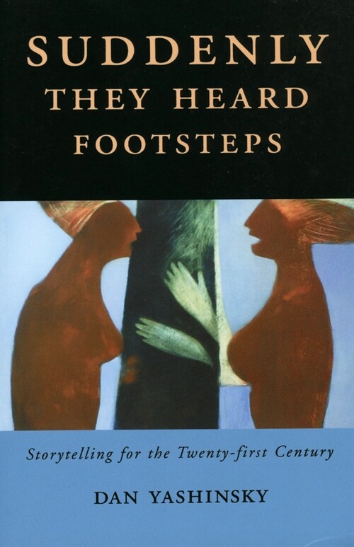 Suddenly They Heard Footsteps: Storytelling for the Twenty-first Century (Paperback)