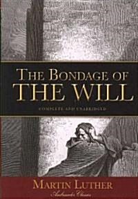 The Bondage of the Will (Paperback)