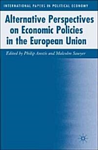 Alternative Perspectives on Economic Policies in the European Union (Hardcover)