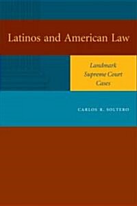 Latinos and American Law: Landmark Supreme Court Cases (Paperback)