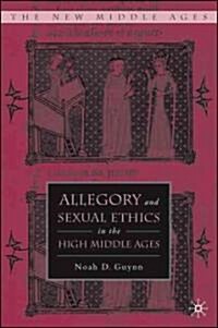 Allegory And Sexual Ethics in the High Middle Ages (Hardcover)