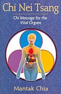Chi Nei Tsang: Chi Massage for the Vital Organs (Paperback)