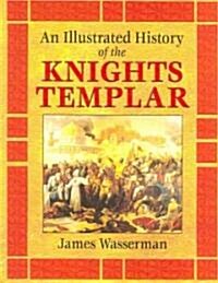 An Illustrated History of the Knights Templar (Paperback)