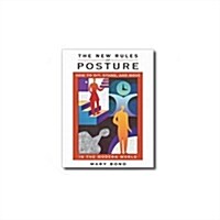 The New Rules of Posture: How to Sit, Stand, and Move in the Modern World (Paperback)