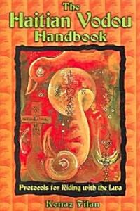 The Haitian Vodou Handbook: Protocols for Riding with the Lwa (Paperback)