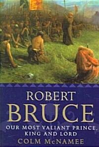 Robert the Bruce : King of Scots (Paperback)