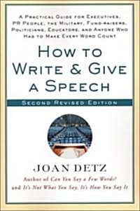 [중고] How to Write and Give a Speech: A Practical Guide for Executives, PR People, the Military, Fund-Raisers, Politicians, Educators, and Anyone Who H (Paperback, 2, Revised)