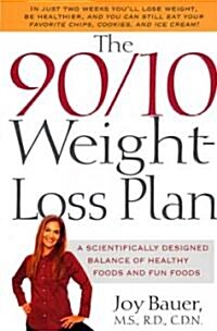The 90/10 Weight-Loss Plan: A Scientifically Desinged Balance of Healthy Foods and Fun Foods (Paperback)