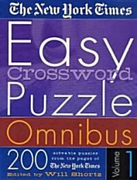 The New York Times Easy Crossword Puzzle Omnibus Volume 1: 200 Solvable Puzzles from the Pages of the New York Times (Paperback)