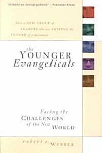 The Younger Evangelicals: Facing the Challenges of the New World (Paperback)