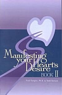 Manifesting Your Hearts Desire Book II (Paperback)