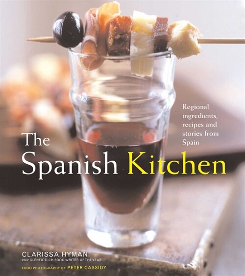 The Spanish Kitchen: Ingredients, Recipes, and Stories from Spain (Paperback)