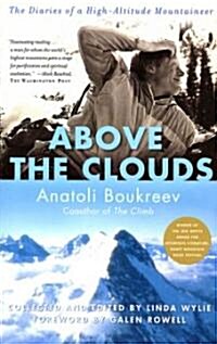 Above the Clouds: The Diaries of a High-Altitude Mountaineer (Paperback)