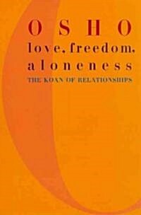 Love, Freedom, and Aloneness: The Koan of Relationships (Paperback)