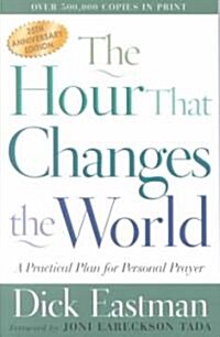 The Hour That Changes the World: A Practical Plan for Personal Prayer (Paperback, 25, Anniversary)