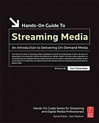 Hands-On Guide to Streaming Media : an Introduction to Delivering On-Demand Media (Paperback, 2 ed)