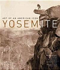 Yosemite: Art of an American Icon (Paperback)