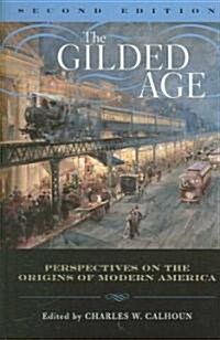 The Gilded Age: Perspectives on the Origins of Modern America (Hardcover, 2)