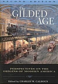 The Gilded Age: Perspectives on the Origins of Modern America (Paperback, 2)