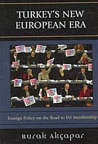 Turkeys New European Era: Foreign Policy on the Road to Eu Membership (Hardcover)